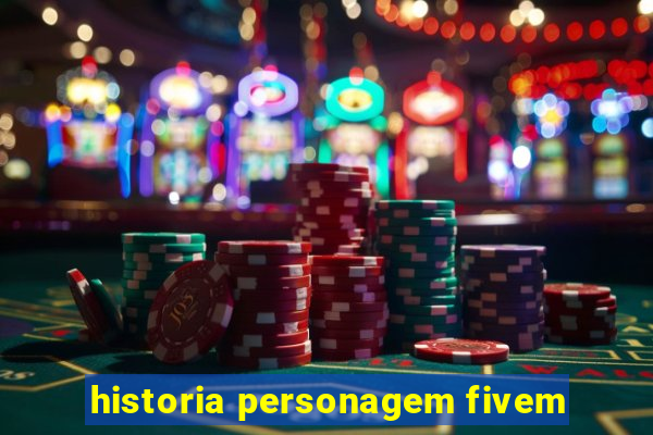 historia personagem fivem